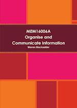 MEM16006A Organise and communicate information