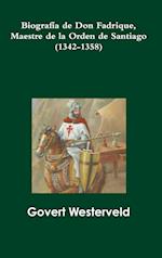 Biografía de Don Fadrique, Maestre de la Orden de Santiago (1342-1358)