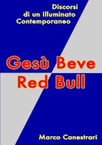 Gesù Beve Red Bull