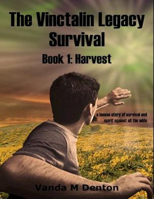 Vinctalin Legacy: Survival, Book 1 Harvest