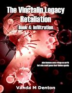 Vinctalin Legacy: Retaliation, Book 4 Infiltration