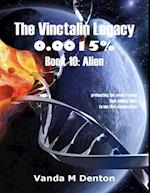 Vinctalin Legacy: 0.0015%, Book 10 Alien