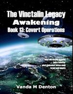 Vinctalin Legacy: Awakening, Book 13 Covert Operations