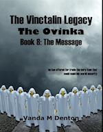 Vinctalin Legacy: The Ovinka, Book 8 the Message