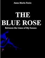 THE BLUE ROSE - Between The Lines of My Senses