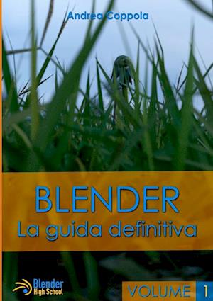 Blender - La Guida Definitiva - Volume 1