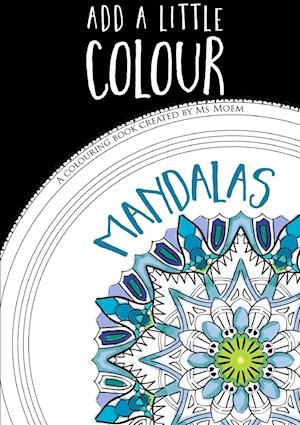 Add A Little Colour Mandalas - Colouring Book