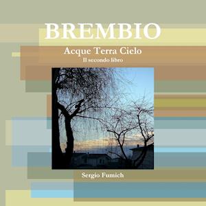 Brembio.Acque Terra Cielo. Il Secondo Libro