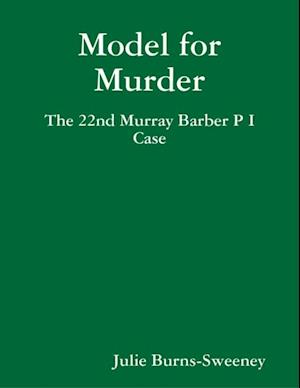 Model for Murder: The 22nd Murray Barber P I Case