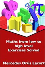 Maths from low to high level Exercises solved