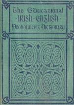 The Educational Irish-English Pronouncing Dictionary