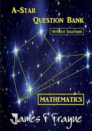 A-star Question Bank (Mathematics) (Without Solutions)