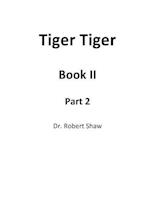 Tiger Tiger Book II: Part 2