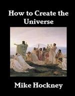 How to Create the Universe