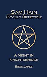 Sam Hain - Occult Detective: #2 A Night in Knightsbridge 