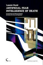 Artificial Fear Intelligence of Death. In conversation with Monica Anderson, Erik Davis, R.U. Sirius and Dag Spicer