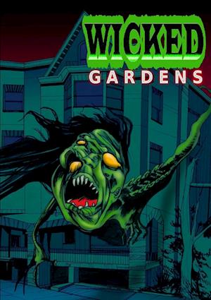 Wicked Gardens