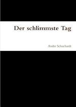 Der Schlimmste Tag