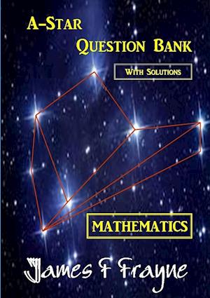 A-star Question Bank (Mathematics) (With Solutions)