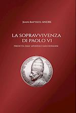 La sopravvivenza di Paolo VI predetta dall' apostolo San Giovanni