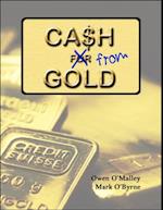 Cash from Gold: Learn How to Invest Wisely In Gold and Earn an Income from It