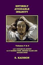 ENTIRELY AVOIDABLE INSANITY VOL 4 & 5