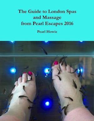 Guide to London Spas and Massage from Pearl Escapes 2016