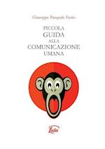 PICCOLA GUIDA ALLA COMUNICAZIONE UMANA