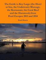 Guide to Key Largo (the Hotel or Inn, the Underwater Massage, the Restaurant, the Coral Reef and the Hammock) from Pearl Escapes 2013 and 2014