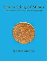 The Writing of Minos the Phaistos Disk and Cretan Hieroglyphs
