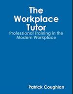 The Workplace Tutor:Professional Training In the Modern Workplace