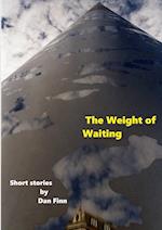 The Weight of Waiting