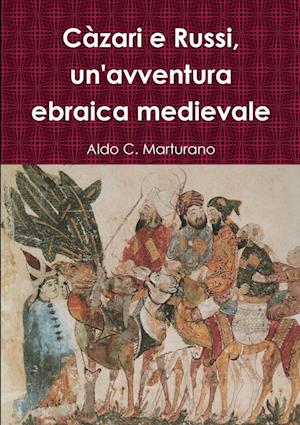 Càzari E Russi, Un'avventura Ebraica Medievale