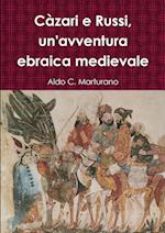 Càzari E Russi, Un'avventura Ebraica Medievale