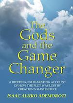 The Gods and the Game Changer