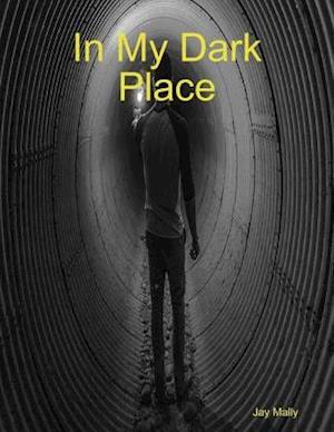 In My Dark Place