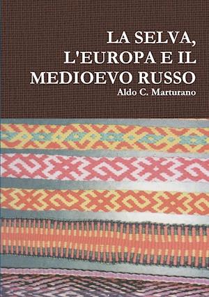 La Selva, L'Europa E Il Medioevo Russo