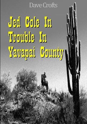 Jed Cole in Trouble In Yavapai County