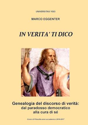 In verità ti dico - Genealogia del discorso di verità