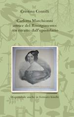 Carlotta Marchionni attrice del Risorgimento