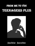 From Me to You: Teenagers Plus