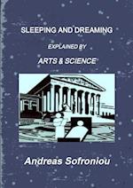 SLEEPING AND DREAMING EXPLAINED BY ARTS & SCIENCE