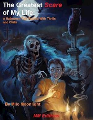 Greatest Scare of My Life: A Halloween Tale Packed With Thrills and Chills