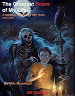 Greatest Scare of My Life: A Halloween Tale Packed With Thrills and Chills