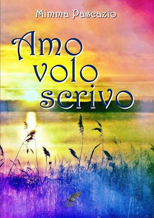 Amo,volo,scrivo