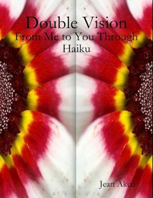 Double Vision: From Me to You Through Haiku