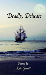 Deadly, Delicate 