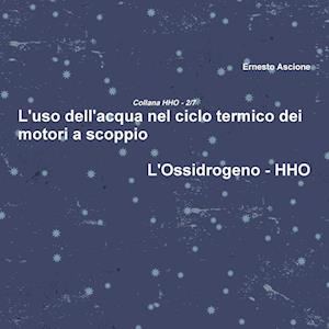 L'uso dell'acqua nel ciclo termico dei motori a scoppio - HHO 2/7