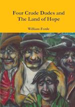 Four Crude Dudes and The Land of Hope