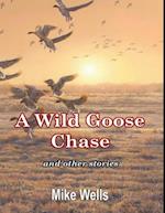 Wild Goose Chase: And Other Stories